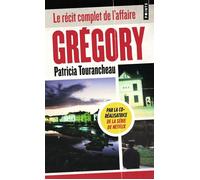 Grégory Le récit complet de l'affaire - Patricia Tourancheau - Points - Poche - Récit