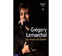Grégory Lemarchal - Les mots du coeur - OLGA-P - City - broché - Biographie