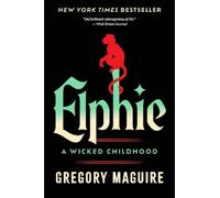 Gregory Maguire Gregory Maguire Elphie (Poche)