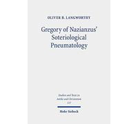 Gregory Of Nazianzus' Soteriological Pneumatology