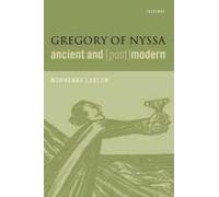 Gregory Of Nyssa, Ancient And (Post)Modern