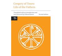 Gregory of Tours: Life of the Fathers