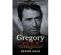 Gregory Peck: From Early Ambitions to Iconic Roles-The Story of an Actor Who Defined Integrity and Grace on Screen