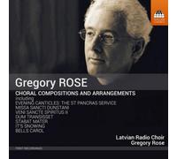 Gregory Rose – Compositions chorales et arrangements – NAXOS