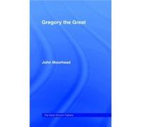 Gregory the Great by John Moorhead John Moorhead (Auteur)