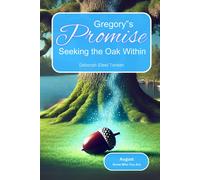 Gregory's Promise: Seeking The Oak Within: August: Know Who You Are (12 Months Of Harmony)