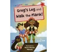 Greg's Leg And Walk The Plank!