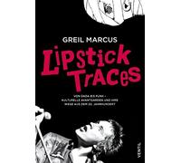 Greil Marcus Lipstick Traces: Von Dada bis Punk - kulturelle Avantgarden (Poche)