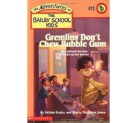 Gremlins Don't Chew Bubble Gum (Adventures of the Bailey School Kids) by Debbie Dadey (1-Mar-1995) Paperback