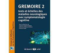 Gremoire 2 Tests et échelles des maladies neurologiques avec symptomatologie cognitive - Laurence Hugonot-Diener - Solal Eds - broché - Etude