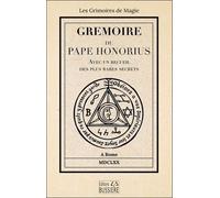Gremoire Du Pape Honorius - Avec Un Recueil Des Plus Rares Secrets