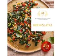Gremolatas: 30 recettes réconfortantes à couper, à tartiner et à partager