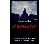 GRENADE: A SELECTION OF WRITING ON WORLD WAR TWO