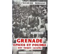 Grenade : épices et poudre - une épopée caraïbe - Frédéric Morizot - L'harmattan - Livre