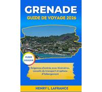 GRENADE GUIDE DE VOYAGE 2026: Exigences d'entrée avec itinéraires, conseils de transport et options d'hébergement