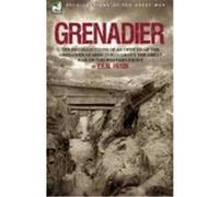 Grenadier: The Recollections of an Officer of the Grenadier Guards Throughout the Great War on the Western Front Fryer, E. R. M. (Auteur)