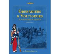 Grenadiers Et Voltigeurs De La Garde Impériale De Napoléon Iii