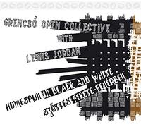 Grencso Open Collective With Lewis Jor - Homespun In Black And White