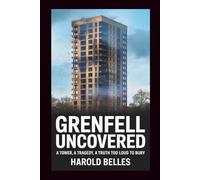 GRENFELL: UNCOVERED: A Tower, A Tragedy, A Truth Too Loud to Bury