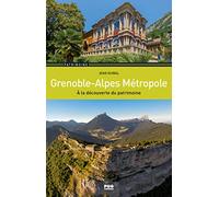 Grenoble-Alpes Métropole: A la découverte du patrimoine