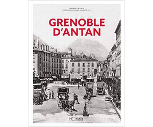 GRENOBLE D'ANTAN - NOUVELLE EDITION