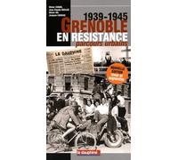 Grenoble en résistance (1939-1945): Parcours urbains