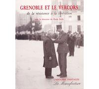 Grenoble et le Vercors de la Résistance à la Libération 1940-1944 (L'Histoire partagée)