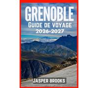 GRENOBLE GUIDE DE VOYAGE 2026-2027