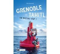 Grenoble - Tahiti en bateau stop - Théo Bertrand - Dashbook - broché - Récit