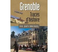 Grenoble, traces d'histoire