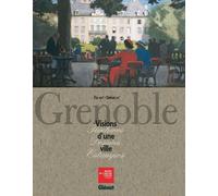 Grenoble - Visions d'une ville: Peintures, dessins, estampes - du XVIe au début du XXe siècle