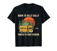 Grenouille Born to Dilly Dally Forced to Fight Fascism T-Shirt