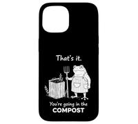 Grenouille C'est ça Que Vous Allez dans l'humour de Jardinage Compost Coque pour iPhone 15