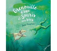 Grenouille d'eau et Souris des bois - Jane Chapman - Elan Vert Eds - cartonné - Album jeunesse