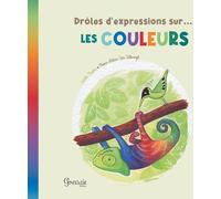 Grenouille Éditions Drôles D'expressions Sur... : Les Couleurs