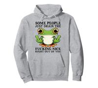Grenouille Mignonne Certaines Personnes Juste Drainer la Putain Nice Sweat à Capuche