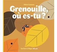 Grenouille, où es-tu ? Olivia Cosneau (Illustration), Olivia Cosneau (Auteur)