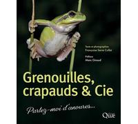 Grenouilles, crapauds et Cie Parlez-moi d'anoures... Préface Marc Giraud - Françoise Serre Collet - Quae - broché - Guide
