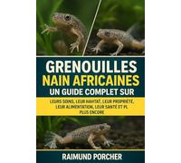 GRENOUILLES NAIN AFRICAINES: UN GUIDE COMPLET SUR LEURS SOINS, LEUR HABITAT, LEUR PROPRIÉTÉ, LEUR ALIMENTATION, LEUR SANTÉ ET PLUS ENCORE