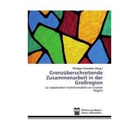 Grenzuberschreitende Zusammenarbeit in der Großregion - Philippe Cossalter - Juridiques Franco-Allemandes - broché - Etude