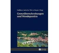 Grenzüberschreitungen Und Wendepunkte