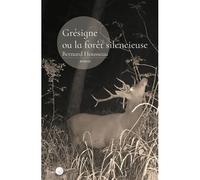 Grésigne ou la forêt silencieuse - Bernard Housseau - Perles Rares - broché - Roman