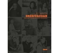 Grésivaudan, des métiers et des Hommes Bénédicte Magne (Auteur), Christophe Huret (Photographie)