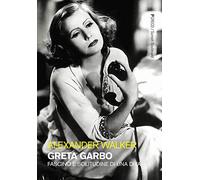 Greta Garbo. Fascino e solitudine di una diva. Ediz. illustrata