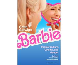 Greta Gerwig’s Barbie: Popular Culture, Cinema, and Gender