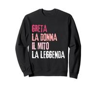 Greta La Donna Il Mito La Leggenda Festa di Compleanno Sweatshirt