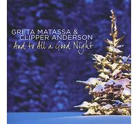 Greta Matassa & Clipper Anderson - & to All a Good Night