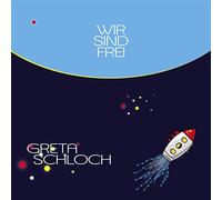Greta Schloch - Wir Sind Frei