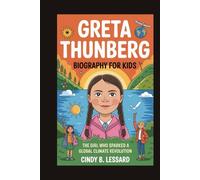 Greta Thunberg biography for kids: The Girl Who Sparked a Global Climate Revolution