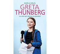 Greta Thunberg, la voix qui secoue la planète